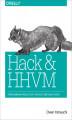 Okładka książki: Hack and HHVM. Programming Productivity Without Breaking Things
