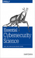 Okładka książki: Essential Cybersecurity Science. Build, Test, and Evaluate Secure Systems