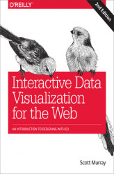 Okładka: Interactive Data Visualization for the Web. An Introduction to Designing with D3. 2nd Edition