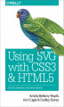 Okładka książki: Using SVG with CSS3 and HTML5. Vector Graphics for Web Design