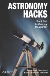 Okładka: Astronomy Hacks. Tips and Tools for Observing the Night Sky