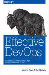 Okładka: Effective DevOps. Building a Culture of Collaboration, Affinity, and Tooling at Scale