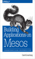Okładka książki: Building Applications on Mesos