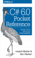 Okładka książki: C# 6.0 Pocket Reference. Instant Help for C# 6.0 Programmers