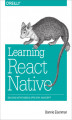 Okładka książki: Learning React Native. Building Native Mobile Apps with JavaScript