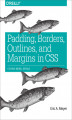 Okładka książki: Padding, Borders, Outlines, and Margins in CSS. CSS Box Model Details