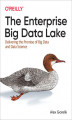 Okładka książki: The Enterprise Big Data Lake. Delivering the Promise of Big Data and Data Science