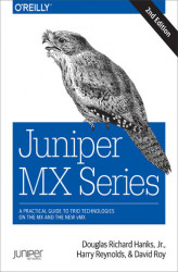 Okładka: Juniper MX Series. A Comprehensive Guide to Trio Technologies on the MX. 2nd Edition