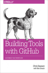 Okładka: Building Tools with GitHub. Customize Your Workflow