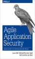 Okładka książki: Agile Application Security. Enabling Security in a Continuous Delivery Pipeline