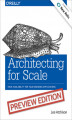 Okładka książki: Architecting for Scale. High Availability for Your Growing Applications