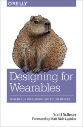 Okładka: Designing for Wearables. Effective UX for Current and Future Devices