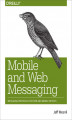 Okładka książki: Mobile and Web Messaging. Messaging Protocols for Web and Mobile Devices