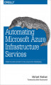 Okładka książki: Automating Microsoft Azure Infrastructure Services. From the Data Center to the Cloud with PowerShell