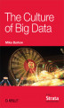 Okładka książki: The Culture of Big Data