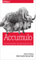 Okładka książki: Accumulo. Application Development, Table Design, and Best Practices