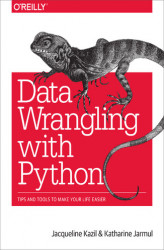 Okładka: Data Wrangling with Python. Tips and Tools to Make Your Life Easier