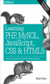 Okładka książki: Learning PHP, MySQL, JavaScript, CSS & HTML5. A Step-by-Step Guide to Creating Dynamic Websites