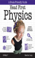 Okładka książki: Head First Physics. A learner's companion to mechanics and practical physics (AP Physics B - Advanced Placement)