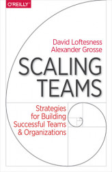 Okładka: Scaling Teams. Strategies for Building Successful Teams and Organizations
