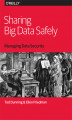 Okładka książki: Sharing Big Data Safely. Managing Data Security