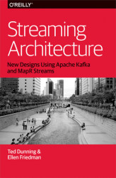 Okładka: Streaming Architecture. New Designs Using Apache Kafka and MapR Streams