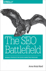 Okładka: The SEO Battlefield. Winning Strategies for Search Marketing Programs