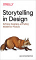 Okładka książki: Storytelling in Design. Defining, Designing, and Selling Multidevice Products