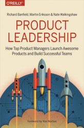 Okładka: Product Leadership. How Top Product Managers Launch Awesome Products and Build Successful Teams
