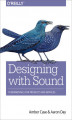 Okładka książki: Designing with Sound. Fundamentals for Products and Services