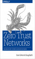 Okładka książki: Zero Trust Networks. Building Secure Systems in Untrusted Networks