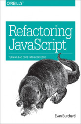 Okładka: Refactoring JavaScript. Turning Bad Code Into Good Code