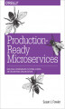 Okładka książki: Production-Ready Microservices. Building Standardized Systems Across an Engineering Organization