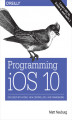 Okładka książki: Programming iOS 10. Dive Deep into Views, View Controllers, and Frameworks
