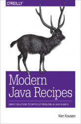 Okładka: Modern Java Recipes. Simple Solutions to Difficult Problems in Java 8 and 9