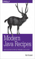 Okładka książki: Modern Java Recipes. Simple Solutions to Difficult Problems in Java 8 and 9