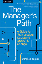 Okładka: The Manager's Path. A Guide for Tech Leaders Navigating Growth and Change
