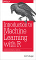 Okładka książki: Introduction to Machine Learning with R. Rigorous Mathematical Analysis