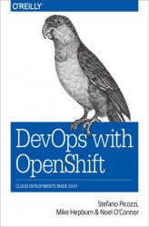 Okładka: DevOps with OpenShift. Cloud Deployments Made Easy