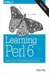 Okładka: Learning Perl 6. Keeping the Easy, Hard, and Impossible Within Reach