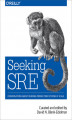 Okładka książki: Seeking SRE. Conversations About Running Production Systems at Scale