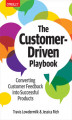 Okładka książki: The Customer-Driven Playbook. Converting Customer Feedback into Successful Products