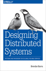 Okładka: Designing Distributed Systems. Patterns and Paradigms for Scalable, Reliable Services
