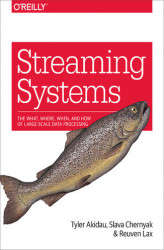 Okładka: Streaming Systems. The What, Where, When, and How of Large-Scale Data Processing