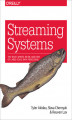Okładka książki: Streaming Systems. The What, Where, When, and How of Large-Scale Data Processing