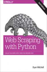 Okładka: Web Scraping with Python. Collecting More Data from the Modern Web. 2nd Edition