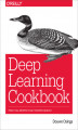 Okładka książki: Deep Learning Cookbook. Practical Recipes to Get Started Quickly