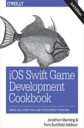 Okładka: iOS Swift Game Development Cookbook. Simple Solutions for Game Development Problems. 3rd Edition