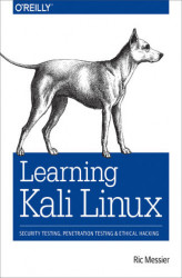 Okładka: Learning Kali Linux. Security Testing, Penetration Testing, and Ethical Hacking