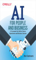 Okładka książki: AI for People and Business. A Framework for Better Human Experiences and Business Success
